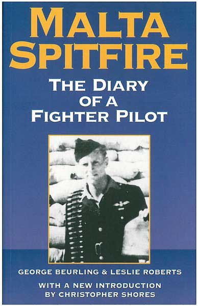 Malta Spitfire - The Diary of a Fighter Pilot