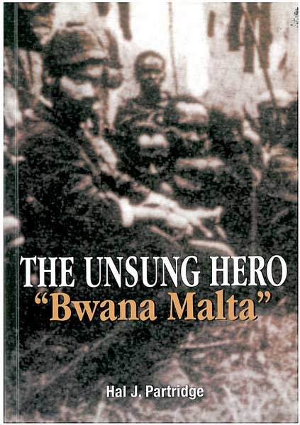 The Unsung Hero "Bwana Malta"
