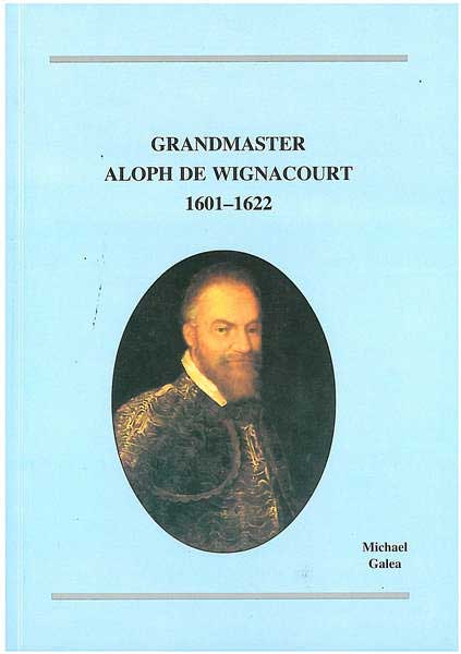 Grandmaster Aloph De Wignacourt 1601-1622