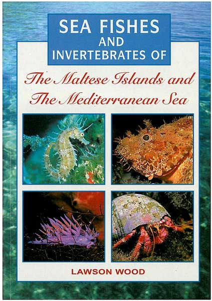Sea Fishes and Invertebrates of - The Maltese Islands and the Me
