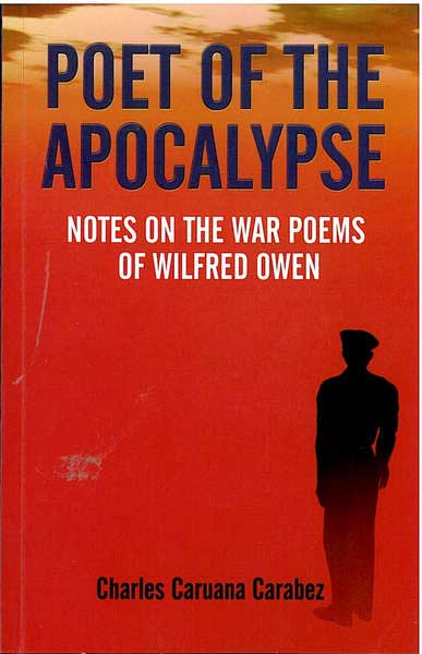 Poet Of The Apocalypse - Notes on the war poems of Wilfred Owen