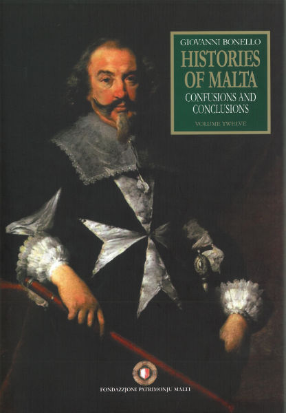 Histories of Malta - Confusions And Conclusions Vol 12 (Paperback)