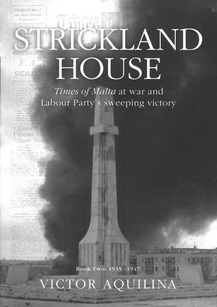 Strickland House- Times of Malta at war and Labour Party's sweeping victory