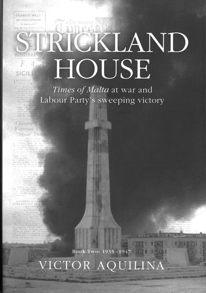 Strickland House- Times of Malta at war and Labour Party's sweeping victory