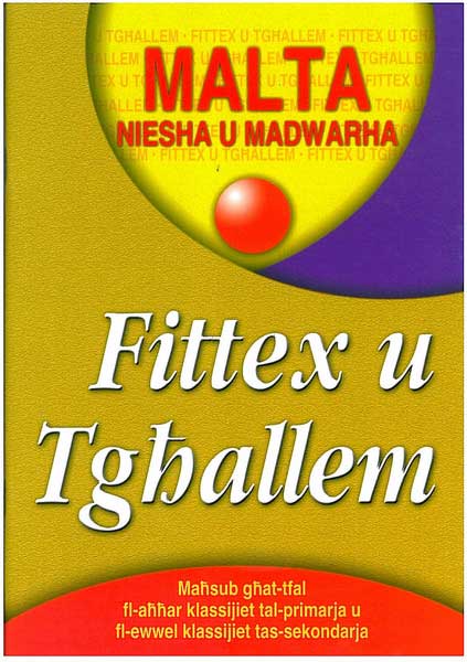 Fittex u Tghallem - MALTA NIESHA U MADWARHA