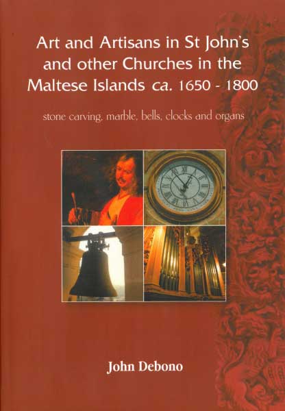 Art and Artisans in St John's and other Churches in the Maltese Islands ca. 1650-1800