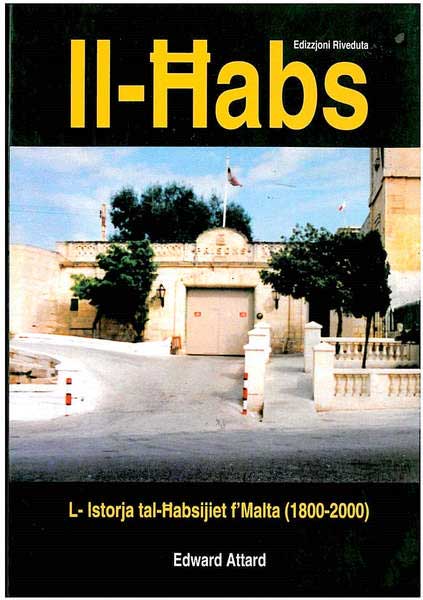 Il-Habs - l-istorja tal-habsijiet f'Malta (1800 - 2000)