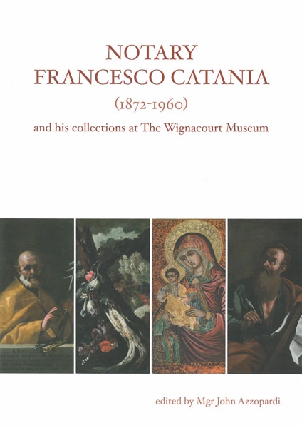 Notary Francesco Catania (1872-1960) and his collections at The Wignacourt Museum