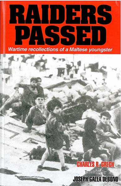 Raiders Passed - Wartime recollections of a Maltese youngster