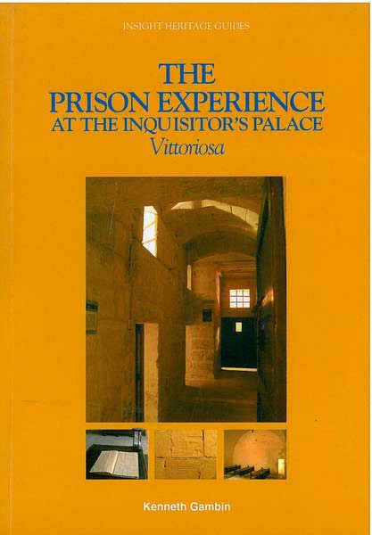 The Prison Experience at the Inquisitor's Palace Vittoriosa