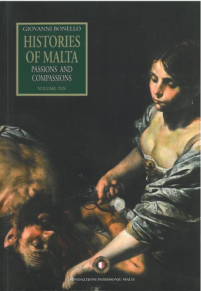Histories of Malta - Passions And Compassions Vol 10 (Paperback)
