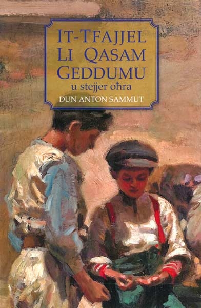 It-Tfajjel li qasam geddumu u stejjer oħra