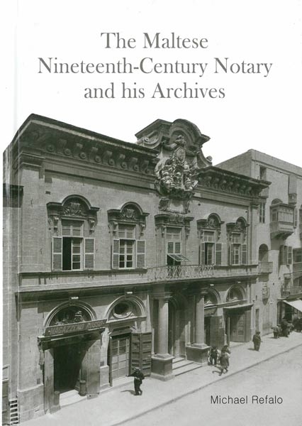 The Maltese Nineteenth-Century Notary and his Archives