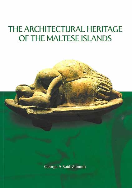 The Architectural Heritage of the Maltese Islands