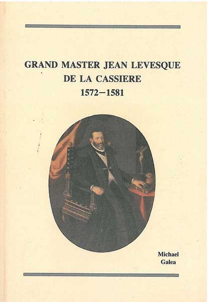 Grand Master Jean Levesque De La Cassiere 1572-1581