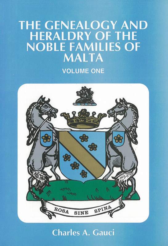 The Genealogy and Heraldry of the Noble Families of Malta vol 1