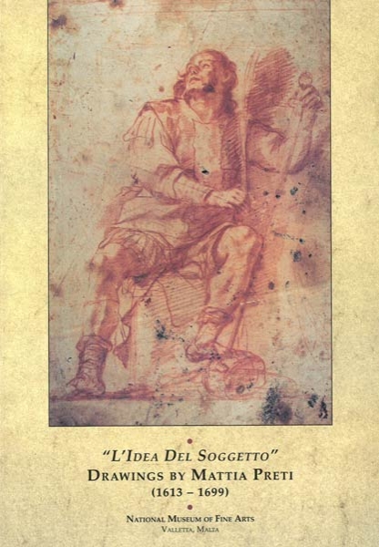 L'Idea del Soggetto - Drawings by Mattia Preti