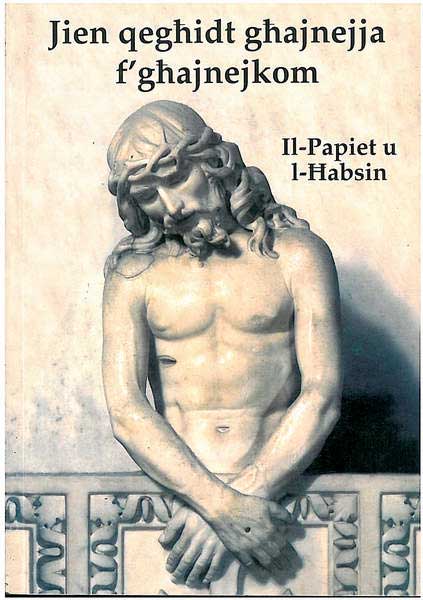Jien qegħidt għajnejja f'Għajnejkom - Il-Papiet u l-Ħabsin