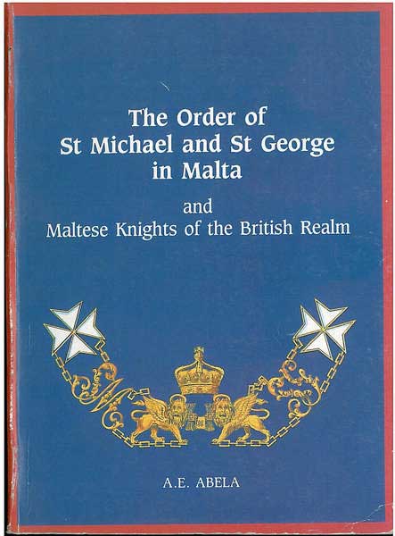 The Order Of St Michael and St George in Malta and Maltese Knigh