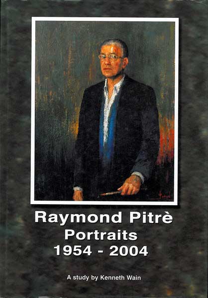 Raymond Pitre Portraits 1954-2004