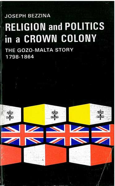 Religion & Politics In A Crown Colony - The Gozo-Malta Story 179