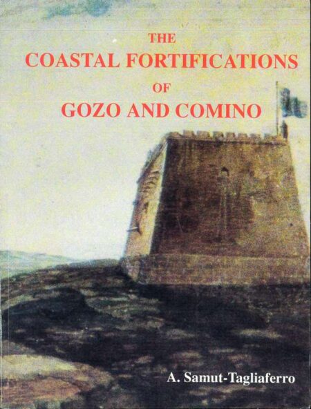 The Coastal Fortifications of Malta and Gozo
