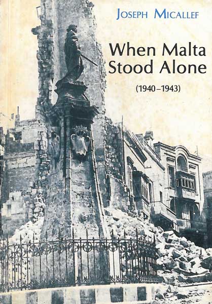 When Malta Stood Alone (1940-1943)