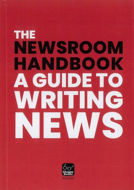 The Newsroom Handbook: A Guide to Writing News