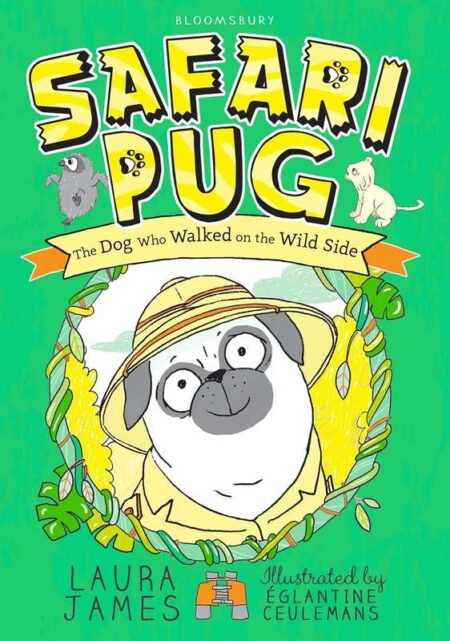 Safari Pug: The Dog Who Walked on the Wild Side
