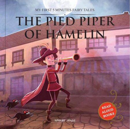 The Pied Piper of Hamelin: My First Five Minutes Fairy Tales