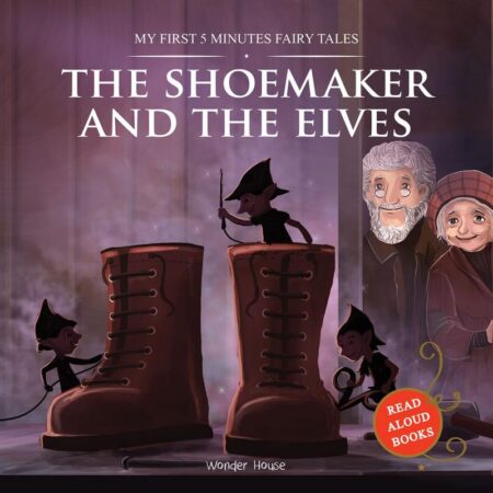 The Shoemaker and the Elves: My First Five Minutes Fairy Tales
