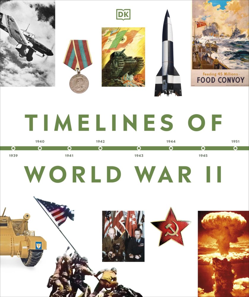 Timelines of World War II - DK Timelines