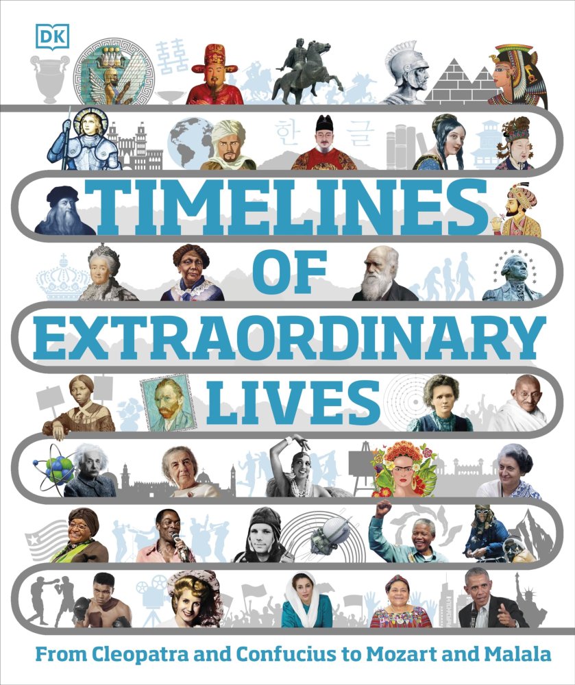 Timelines of Extraordinary Lives: DK Children's Timelines