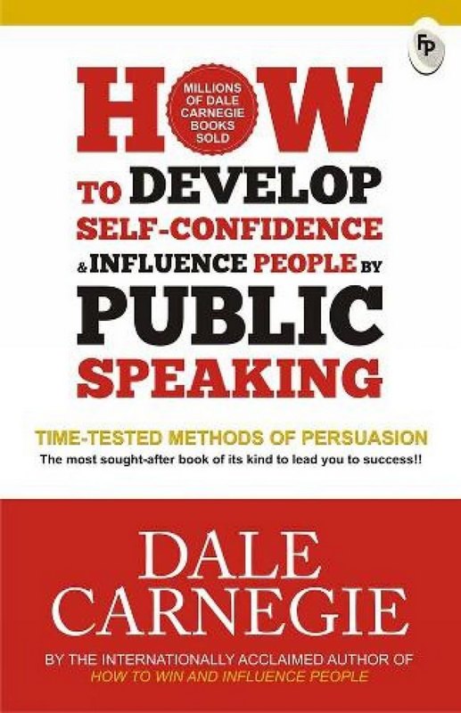 Develop Self Confidence Influence People Public