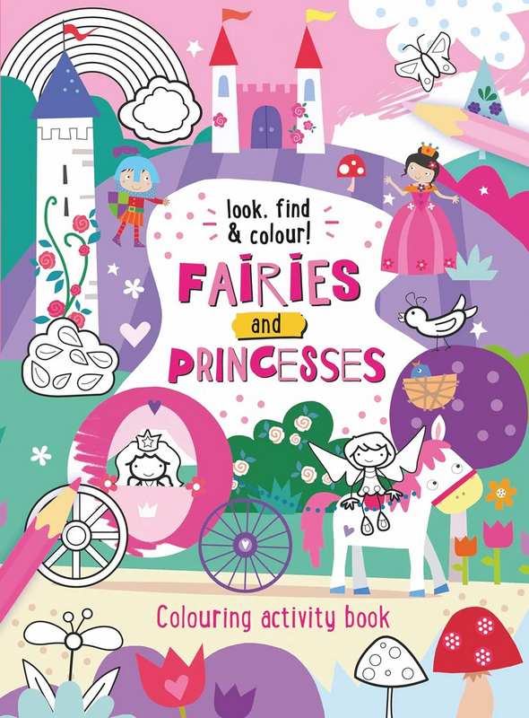 Fairies and Princesses: Look, Find & Colour!