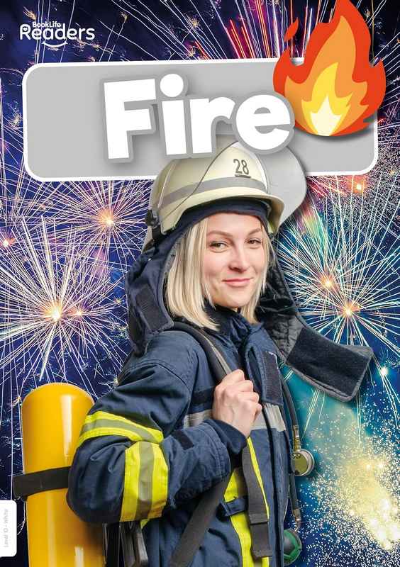 Fire (BookLife Non-Fiction Readers)