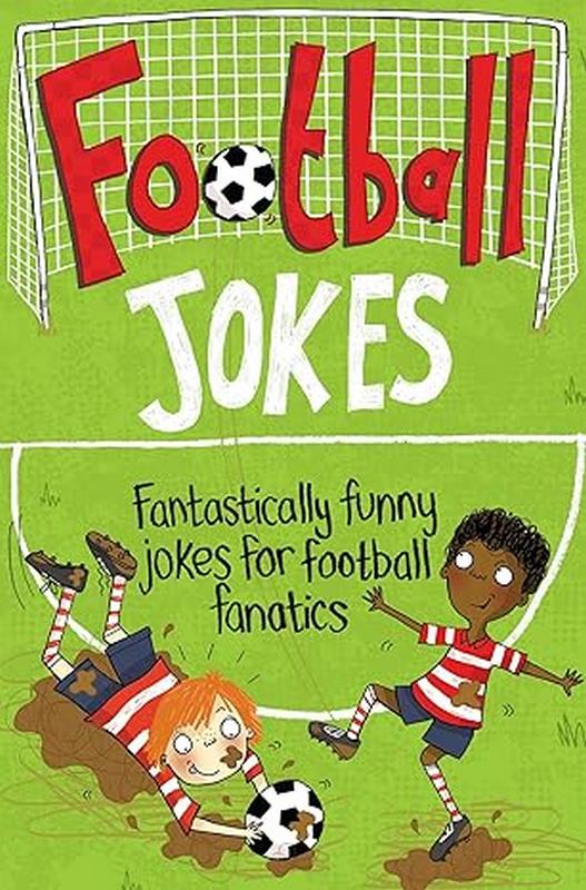 Football Jokes: Fantastically Funny Jokes for Football Fanatics