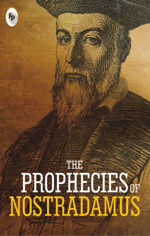 The Prophecies of Nostradamus