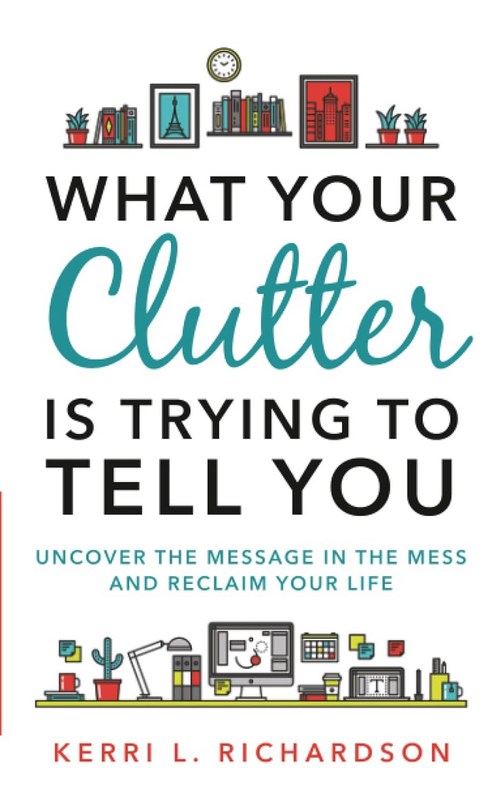 What Your Clutter Is Trying to Tell You
