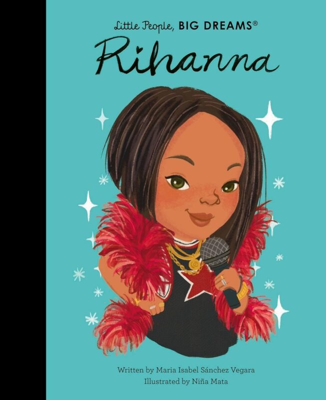 Little People, Big Dreams: Rihanna